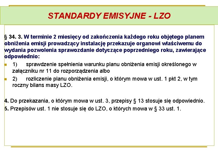 STANDARDY EMISYJNE - LZO § 34. 3. W terminie 2 miesięcy od zakończenia każdego