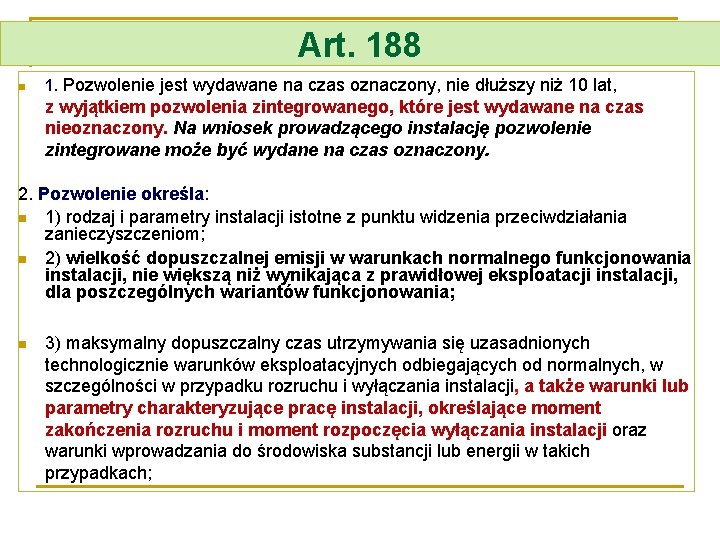 Art. 188 n 1. Pozwolenie jest wydawane na czas oznaczony, nie dłuższy niż 10