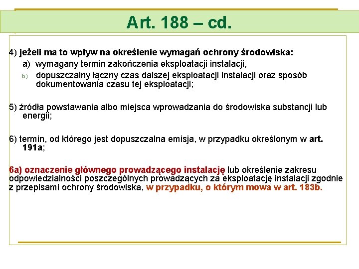 Art. 188 – cd. 4) jeżeli ma to wpływ na określenie wymagań ochrony środowiska: