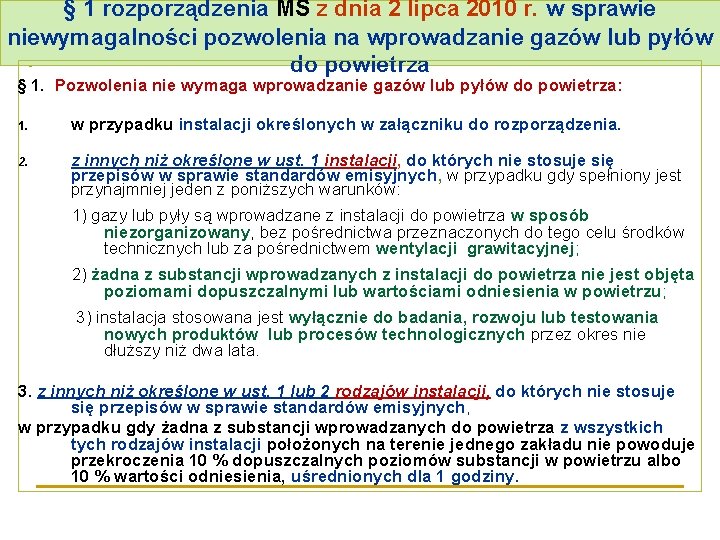 § 1 rozporządzenia MŚ z dnia 2 lipca 2010 r. w sprawie niewymagalności pozwolenia