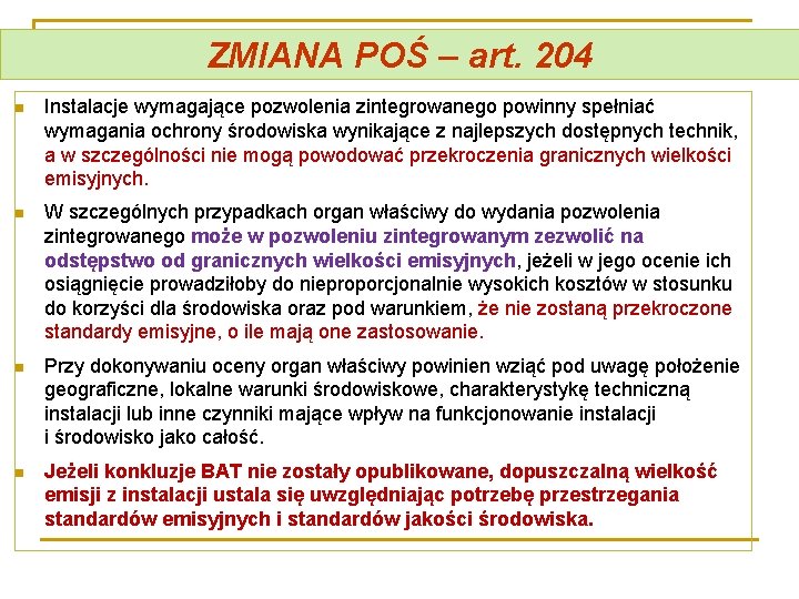 ZMIANA POŚ – art. 204 n Instalacje wymagające pozwolenia zintegrowanego powinny spełniać wymagania ochrony