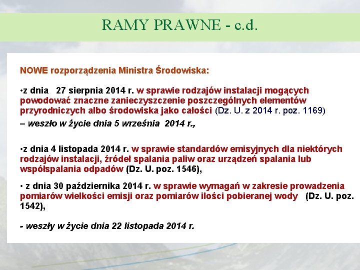 RAMY PRAWNE - c. d. NOWE rozporządzenia Ministra Środowiska: • z dnia 27 sierpnia
