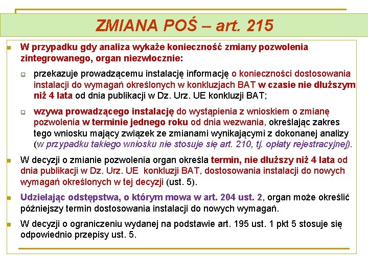 ZMIANA POŚ – art. 215 n W przypadku gdy analiza wykaże konieczność zmiany pozwolenia