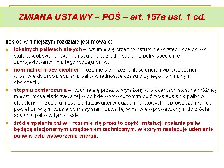 ZMIANA USTAWY – POŚ – art. 157 a ust. 1 cd. Ilekroć w niniejszym