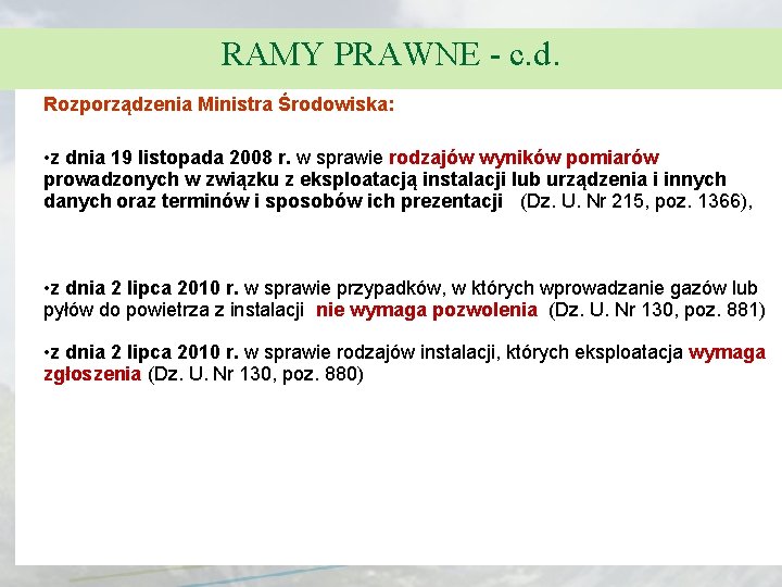 RAMY PRAWNE - c. d. Rozporządzenia Ministra Środowiska: • z dnia 19 listopada 2008