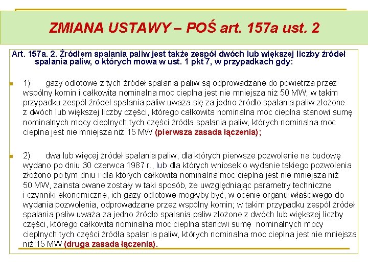 ZMIANA USTAWY – POŚ art. 157 a ust. 2 Art. 157 a. 2. Źródłem