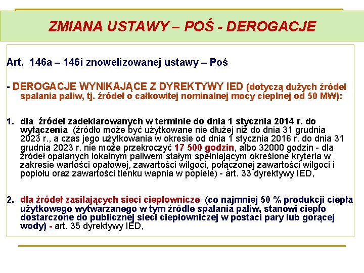 ZMIANA USTAWY – POŚ - DEROGACJE Art. 146 a – 146 i znowelizowanej ustawy