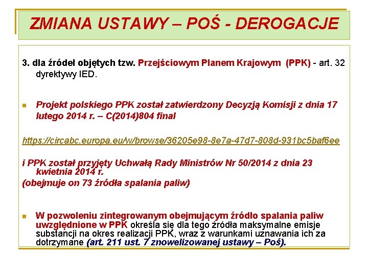 ZMIANA USTAWY – POŚ - DEROGACJE 3. dla źródeł objętych tzw. Przejściowym Planem Krajowym