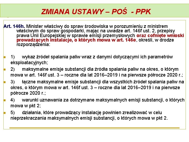  ZMIANA USTAWY – POŚ - PPK Art. 146 h. Minister właściwy do spraw