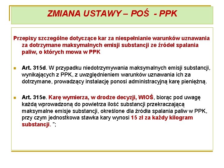 ZMIANA USTAWY – POŚ - PPK Przepisy szczególne dotyczące kar za niespełnianie warunków uznawania