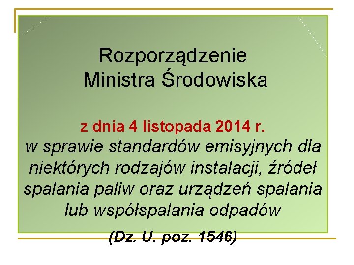 Rozporządzenie Ministra Środowiska z dnia 4 listopada 2014 r. w sprawie standardów emisyjnych dla