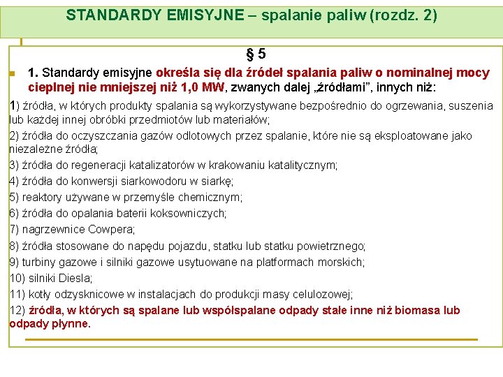 STANDARDY EMISYJNE – spalanie paliw (rozdz. 2) § 5 n 1. Standardy emisyjne określa