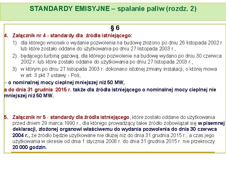STANDARDY EMISYJNE – spalanie paliw (rozdz. 2) § 6 4. Załącznik nr 4 -