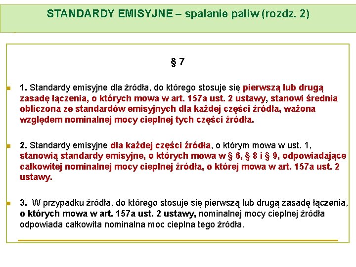 STANDARDY EMISYJNE – spalanie paliw (rozdz. 2) § 7 n 1. Standardy emisyjne dla