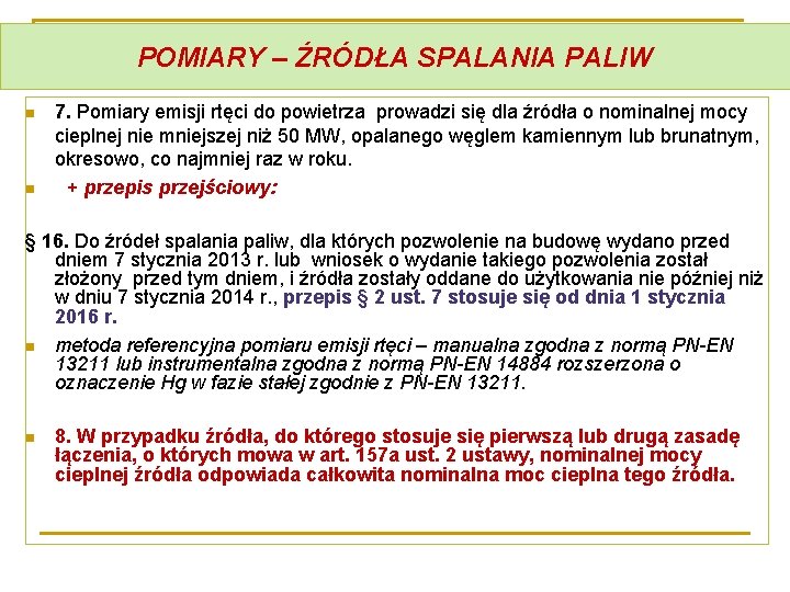 POMIARY – ŹRÓDŁA SPALANIA PALIW n n 7. Pomiary emisji rtęci do powietrza prowadzi