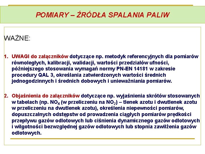 POMIARY – ŹRÓDŁA SPALANIA PALIW WAŻNE: 1. UWAGI do załączników dotyczące np. metodyk referencyjnych