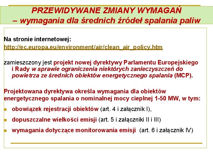 PRZEWIDYWANE ZMIANY WYMAGAŃ – wymagania dla średnich źródeł spalania paliw Na stronie internetowej: http: