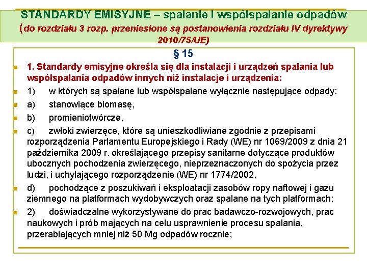 STANDARDY EMISYJNE – spalanie i współspalanie odpadów (do rozdziału 3 rozp. przeniesione są postanowienia