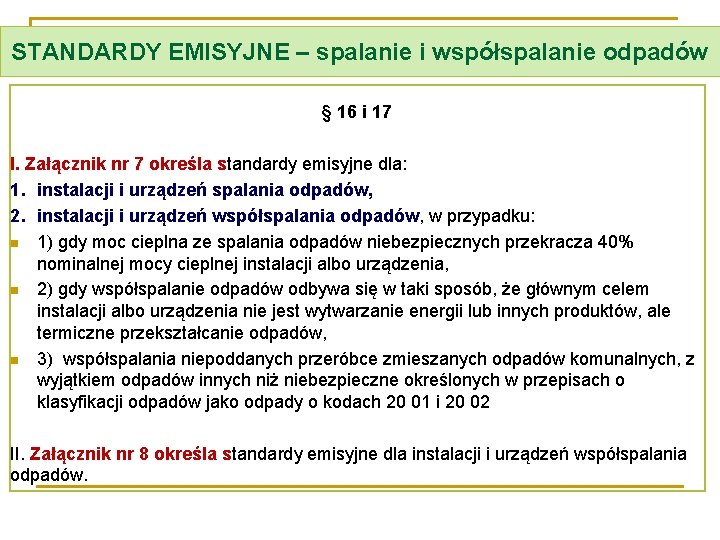 STANDARDY EMISYJNE – spalanie i współspalanie odpadów § 16 i 17 I. Załącznik nr