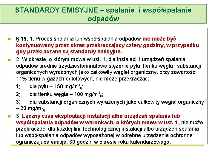 STANDARDY EMISYJNE – spalanie i współspalanie odpadów n n n § 19. 1. Proces