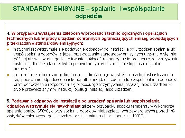 STANDARDY EMISYJNE – spalanie i współspalanie odpadów 4. W przypadku wystąpienia zakłóceń w procesach