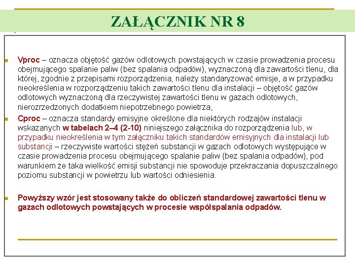 ZAŁĄCZNIK NR 8 n n n Vproc – oznacza objętość gazów odlotowych powstających w