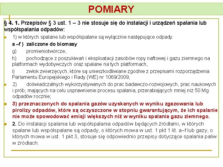 POMIARY § 4. 1. Przepisów § 3 ust. 1 – 3 nie stosuje się