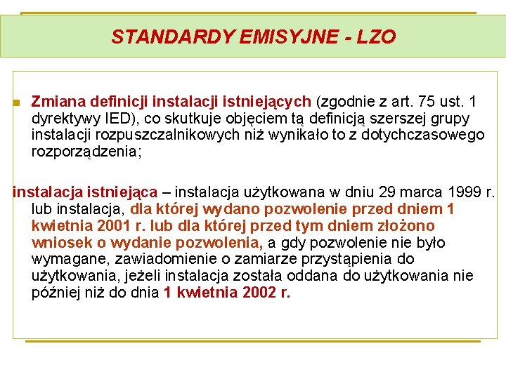 STANDARDY EMISYJNE - LZO n Zmiana definicji instalacji istniejących (zgodnie z art. 75 ust.