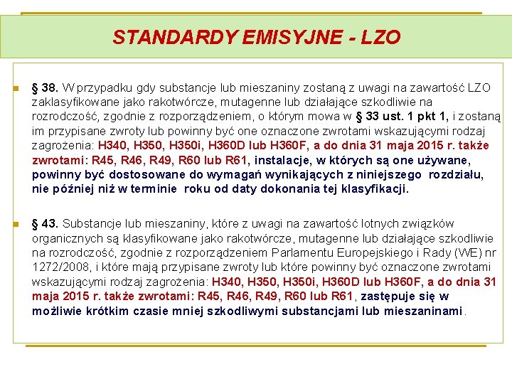 STANDARDY EMISYJNE - LZO n § 38. W przypadku gdy substancje lub mieszaniny zostaną