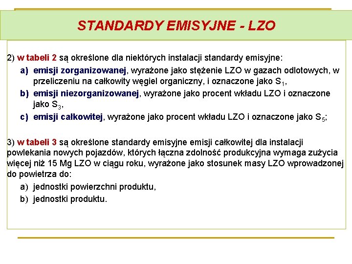 STANDARDY EMISYJNE - LZO 2) w tabeli 2 są określone dla niektórych instalacji standardy