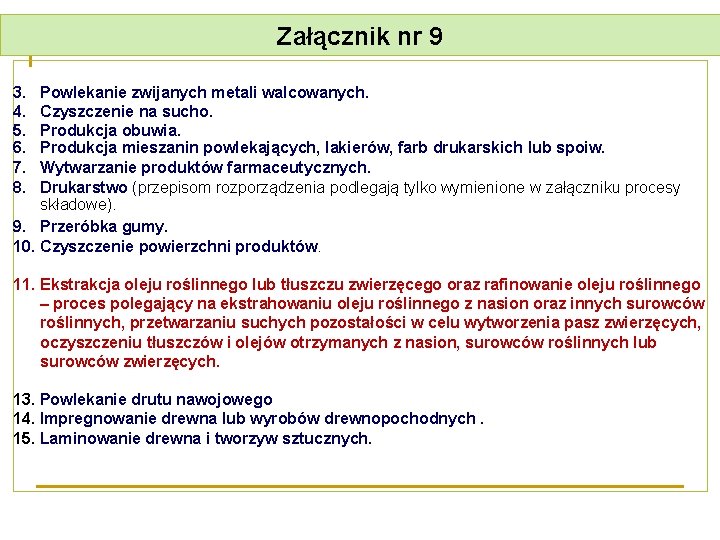 Załącznik nr 9 3. 4. 5. 6. 7. 8. Powlekanie zwijanych metali walcowanych. Czyszczenie