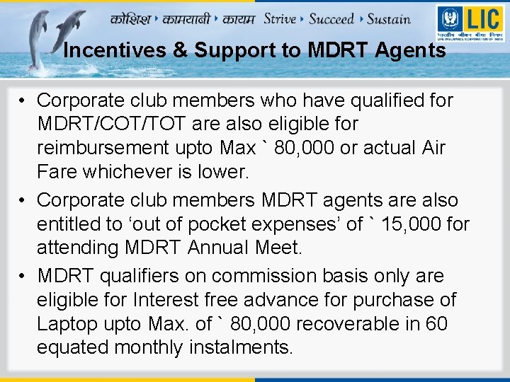Incentives & Support to MDRT Agents • Corporate club members who have qualified for