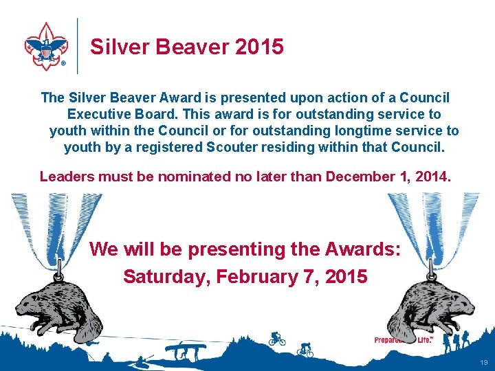 Silver Beaver 2015 The Silver Beaver Award is presented upon action of a Council