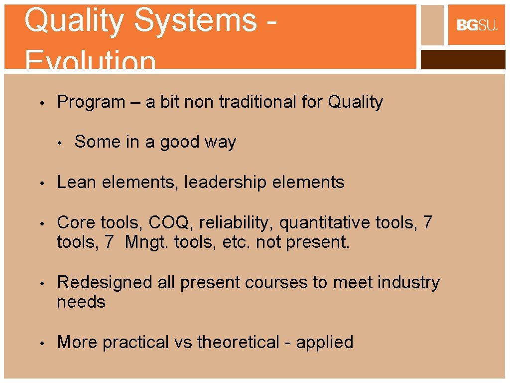 Quality Systems Evolution • Program – a bit non traditional for Quality • Some