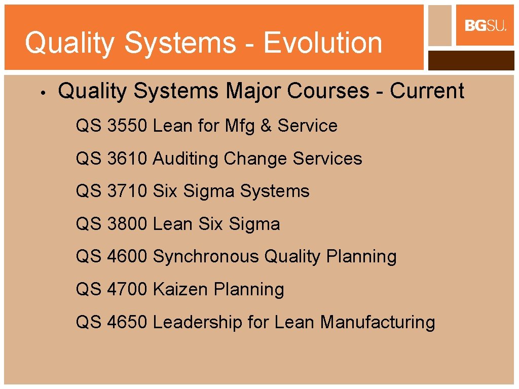 Quality Systems - Evolution • Quality Systems Major Courses - Current QS 3550 Lean