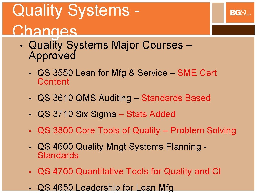 Quality Systems Changes • Quality Systems Major Courses – Approved • QS 3550 Lean