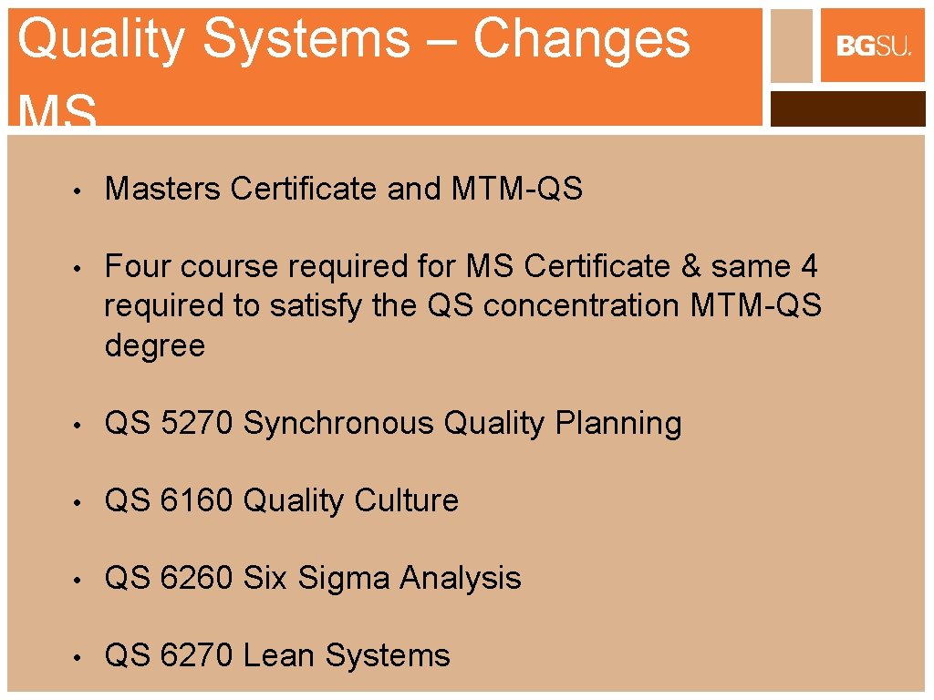 Quality Systems – Changes MS • Masters Certificate and MTM-QS • Four course required