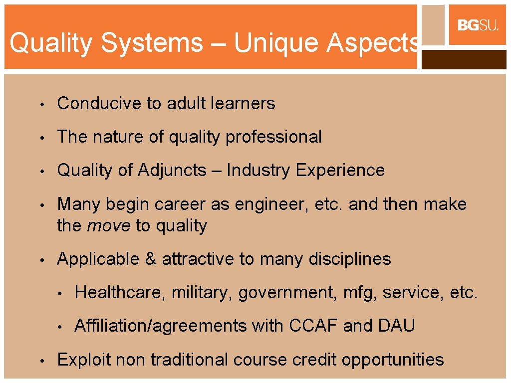 Quality Systems – Unique Aspects • Conducive to adult learners • The nature of