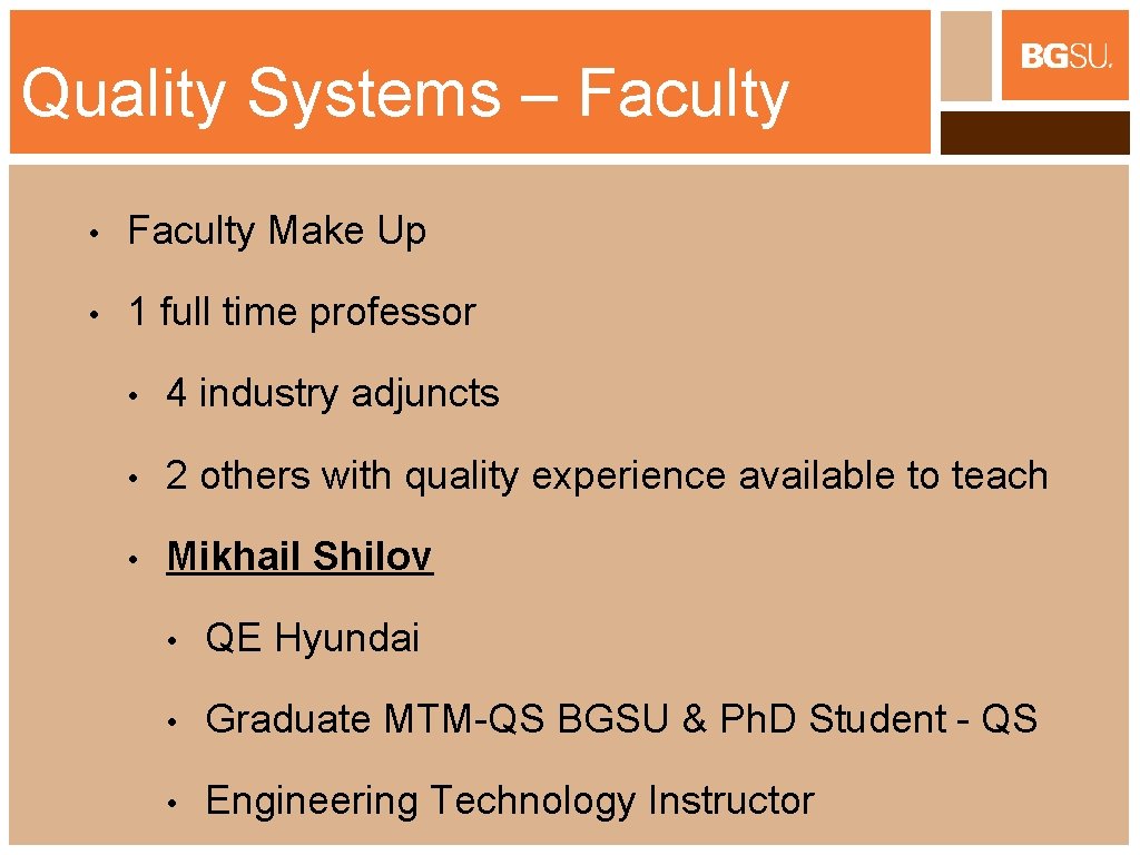 Quality Systems – Faculty • Faculty Make Up • 1 full time professor •