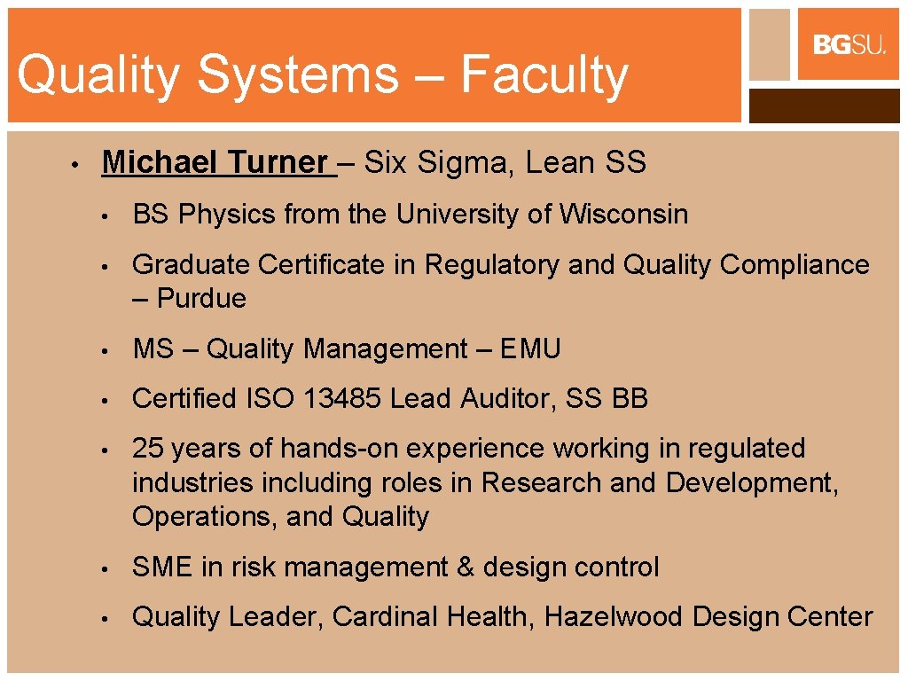 Quality Systems – Faculty • Michael Turner – Six Sigma, Lean SS • BS