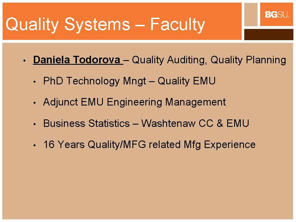 Quality Systems – Faculty • Daniela Todorova – Quality Auditing, Quality Planning • Ph.