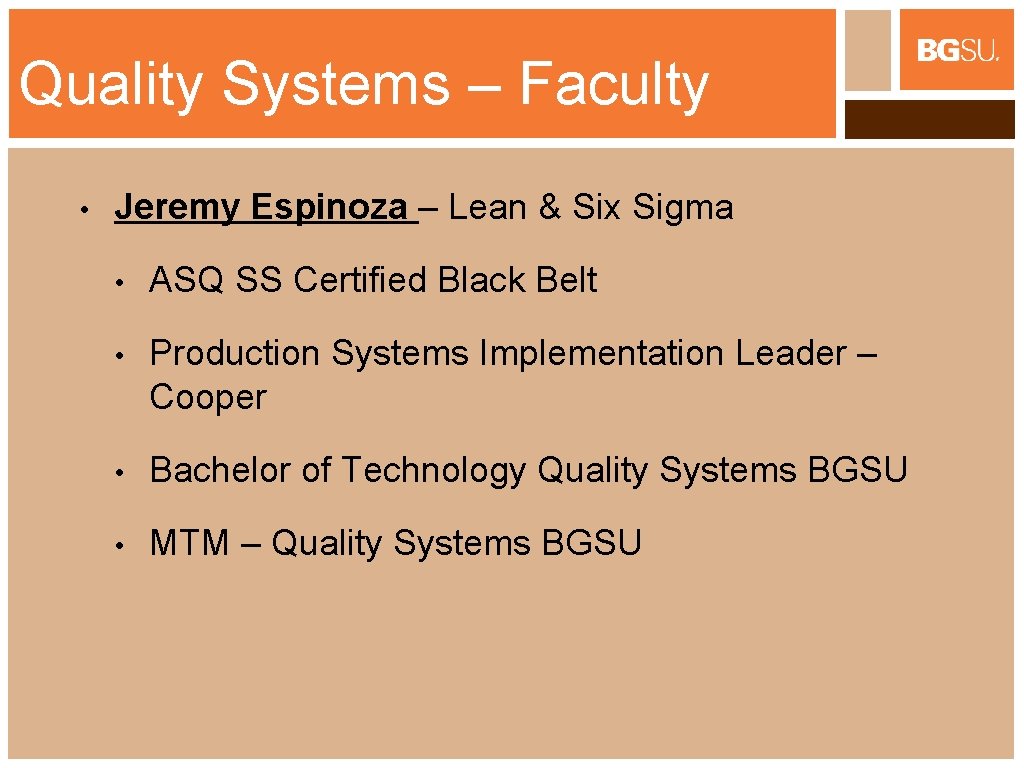 Quality Systems – Faculty • Jeremy Espinoza – Lean & Six Sigma • ASQ