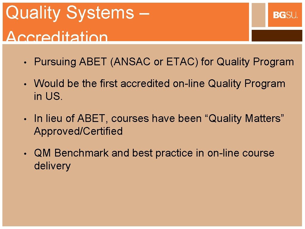 Quality Systems – Accreditation • Pursuing ABET (ANSAC or ETAC) for Quality Program •