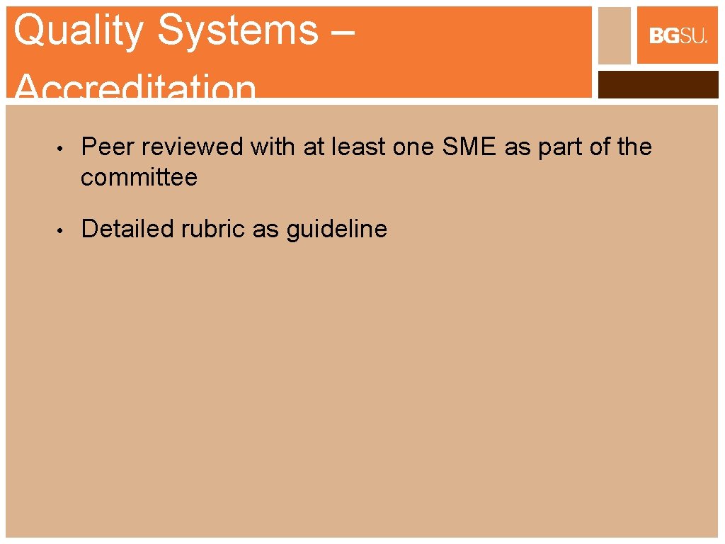 Quality Systems – Accreditation • Peer reviewed with at least one SME as part