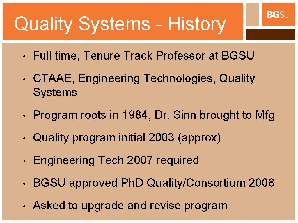 Quality Systems - History • Full time, Tenure Track Professor at BGSU • CTAAE,