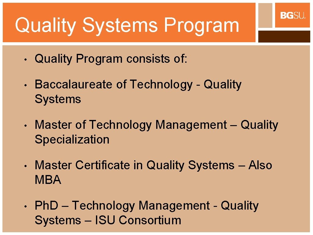 Quality Systems Program • Quality Program consists of: • Baccalaureate of Technology - Quality