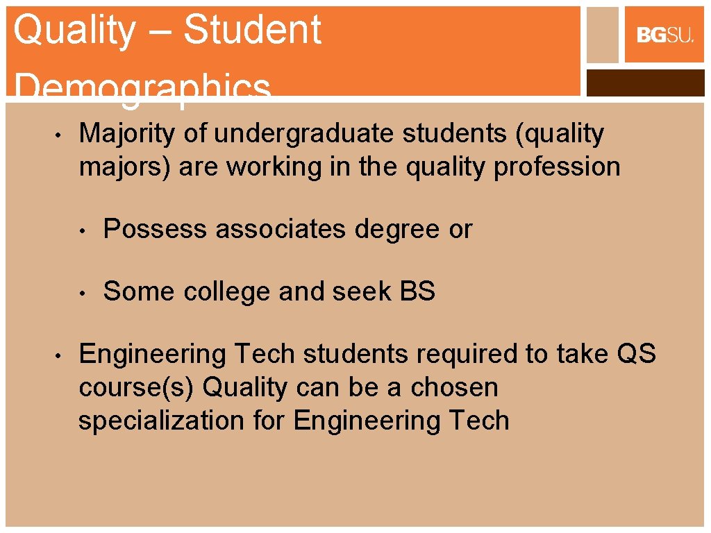 Quality – Student Demographics • • Majority of undergraduate students (quality majors) are working