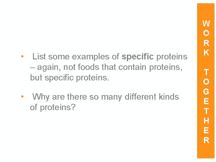  • • List some examples of specific proteins – again, not foods that