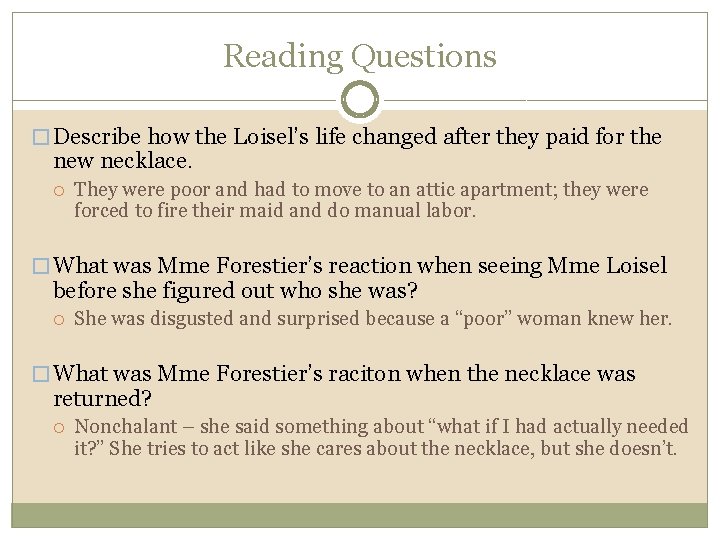 Reading Questions � Describe how the Loisel’s life changed after they paid for the