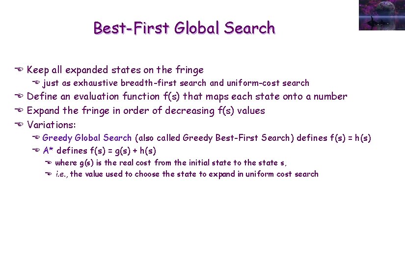 Best-First Global Search E Keep all expanded states on the fringe E just as